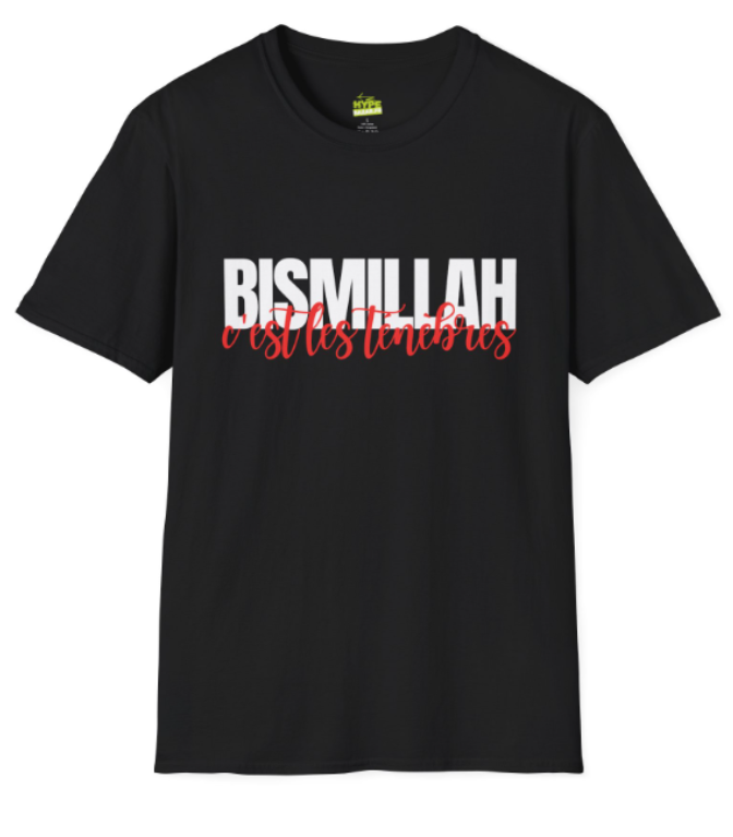 "Bismillah c'est les ténèbres" Tshirt